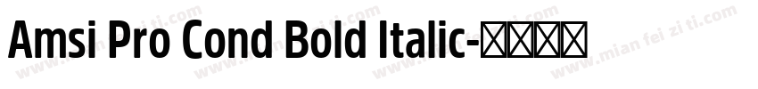 Amsi Pro Cond Bold Italic字体转换